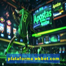 plataforma wkbet.com